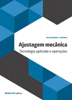 Ajustagem mecânica: tecnologia aplicada e operações