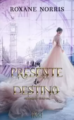 Um Presente do Destino (Duologia "Os Roskells" Livro 1)