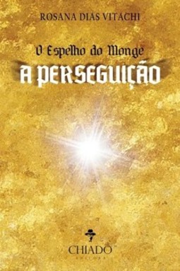 O espelho do monge: a perseguição