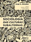 Sociologia das culturas subalternas