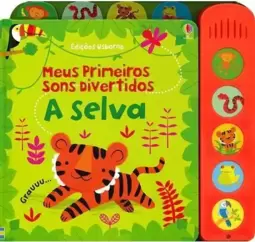 A Selva : Meus Primeiros Sons Divertidos