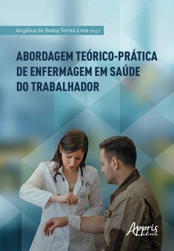 Abordagem teórico-prática de enfermagem em saúde do trabalhador