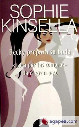 Becky prepara su boda ( loca por  las compras ) da el gran paso