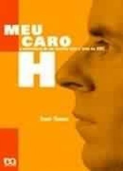 Meu Caro H: a Convivência de um Escritor com o Vírus da AIDS