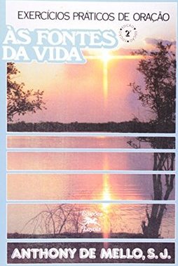 Fontes da Vida: Exercícios Práticos de Oração, Às