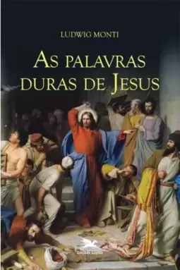 As palavras duras de Jesus