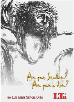 Por que senhor? Por que a dor?