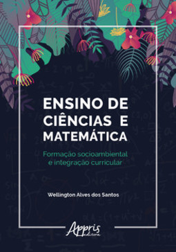 Ensino de ciências e matemática: formação socioambiental e integração curricular
