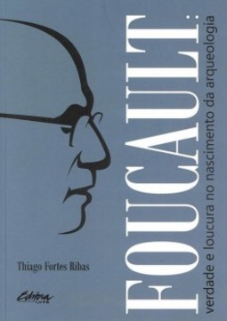 Foucault: Verdade e loucura no nascimento da arqueologia