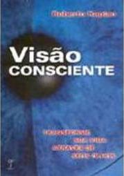 Visão Consciente: Transforme sua Vida Através de seus Olhos