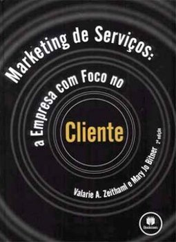 Marketing de Serviços: a Empresa com Foco no Cliente