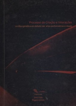 Processo de criação e interações: A crítica genética em debate nas artes performáticas e visuais