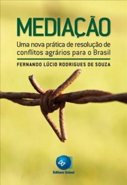 Mediação: uma nova prática de resolução de conflitos agrários para o Brasil
