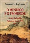 Mendigo e o Professor:a Saga da Família Platter no Século XVI - Tomo I