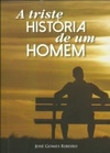 A triste história de um homem