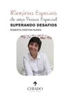 Memórias especiais de uma pessoa especial superando desafios