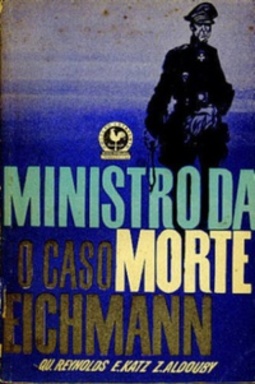 Ministro da Morte: O Caso Eichmann (Coleção Catavento #42)