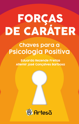 Forças de caráter: chaves para a psicologia positiva
