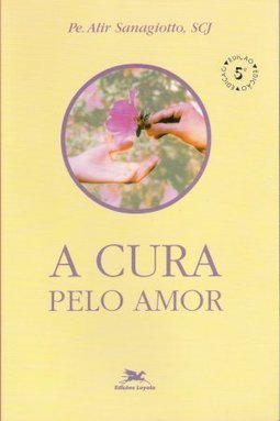 A Cura Pelo Amor