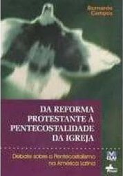 Da Reforma Protestante à Pentecostalidade da Igreja