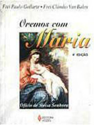 Oremos com Maria: Oficio de Nossa Senhora
