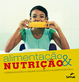 Alimentação e nutrição: cozinha sustentável, cardápio equilibrado e alimentos seguros