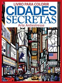 Cidades secretas: arte antiestresse - Livro para colorir