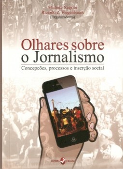 Olhares sobre o jornalismo: concepções, processos e inserção social