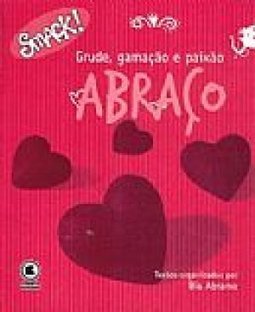 Abraço: Grude, Gamação e Paixão