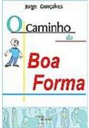 O Caminho da Boa Forma