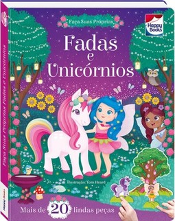 Faça e brinque: Fadas e unicórnios
