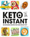 Keto in an Instant: 100 Ketogenic Recipes for Your Instant Pot