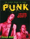 Punk - Loud, Young, and Snotty: The Stories Behind the Songs