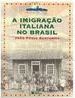 A Imigração Italiana no Brasil