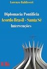 Diplomacia pontífica: Acordo Brasil-Santa Sé - Intervenções