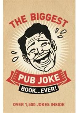 THE BIGGEST PUB JOKE BOOK