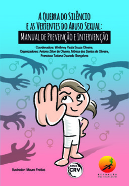 A quebra do silêncio e as vertentes do abuso sexual: manual de prevenção e intervenção