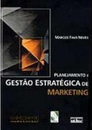 Planejamento e Gestão Estratégica de Marketing