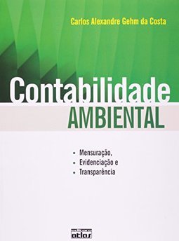 Contabilidade ambiental: Mensuração, evidenciação e transparência