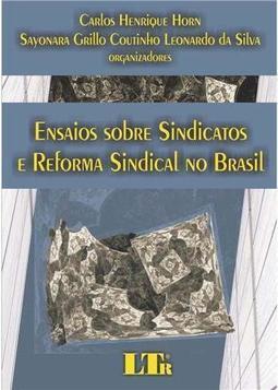 Ensaios sobre sindicatos e reforma sindical no Brasil