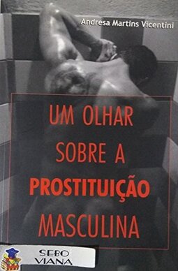 Um Olhar Sobre A Prostituiçao Masculina