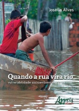 Quando a rua vira rio: vulnerabilidade socioambiental urbana