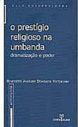 O Prestígio Religioso na Umbanda: Dramatização e Poder