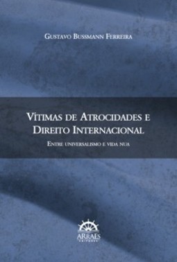 Vítimas de atrocidades e direito internacional: entre universalismo e vida nua