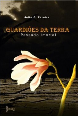 Guardiões da Terra Passado Imortal