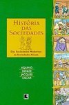 História das Sociedades: das Sociedades Modernas às Sociedades Atuais