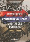 Revoluções, contrarrevoluções e agitações políticas, 1900-1950