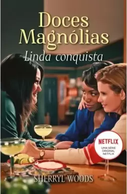 Linda conquista (Doces Magnólias #1)