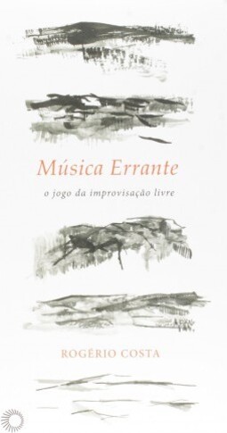 Música errante: o jogo da improvisação livre