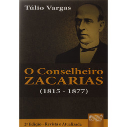 O Conselheiro Zacarias: (1815 - 1877)